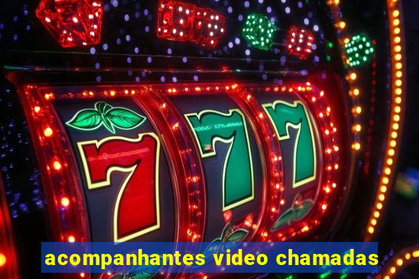 acompanhantes video chamadas